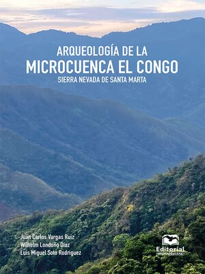 cover image of Arqueología de la microcuenca El Congo, Sierra Nevada de Santa Marta